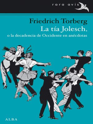 cover image of La tía Jolesch, o la decadencia de Occidente en anécdotas